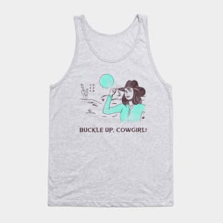 Buckle Up, Cowgirl! Tank Top